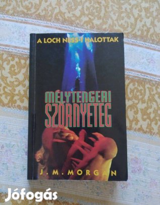 Mélytengeri szörnyeteg - J. M. Morgan