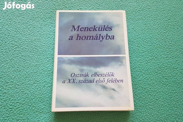 Menekülés a homályba: Osztrák elbeszélők a XX. század első felében