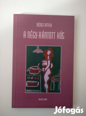 Ménes Attila - A négy rántott hús