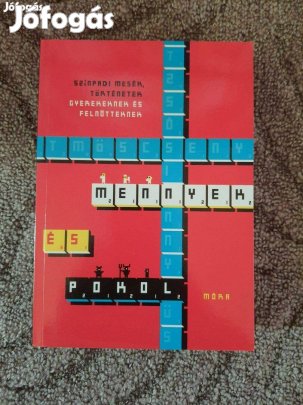 Mennyek és pokol - Színpadi mesék, történetek kicsiknek és nagyoknak