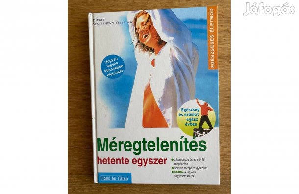Méregtelenítés hetente egyszer (Egészséges életmód)