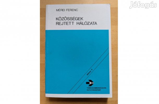 Mérei Ferenc: Közösségek rejtett hálózata * 1988 * Új * TKKK * 328 old