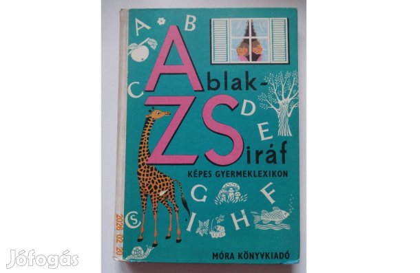 Mérei Ferenc - V. Binét Ágnes: Ablak - Zsiráf - Képes gyermeklexikon