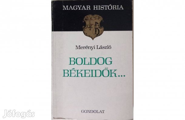 Merényi László: Boldog békeidők. Magyarország 1900-1914