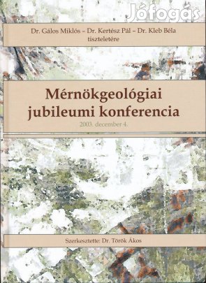 Mérnökgeológiai jubileumi konferencia 2003. december 4