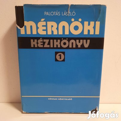 Mérnöki kézikönyv 1. - Dr. Palotás László (szerk.)