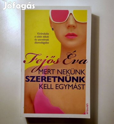 Mert Nekünk Szeretnünk Kell Egymást (Fejős Éva) 2014 (8kép+tartalom)