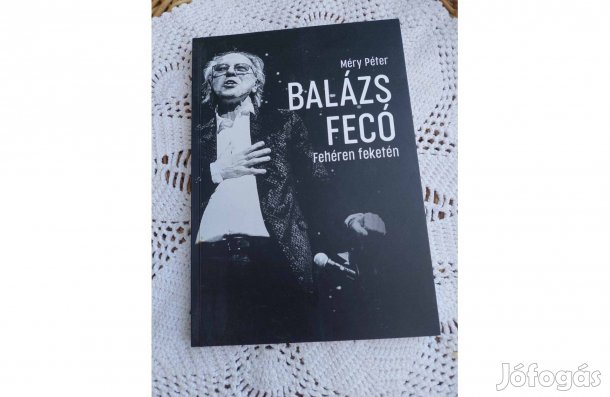 Méry Péter: Balázs Fecó - Fehéren Feketén -dedikált könyv