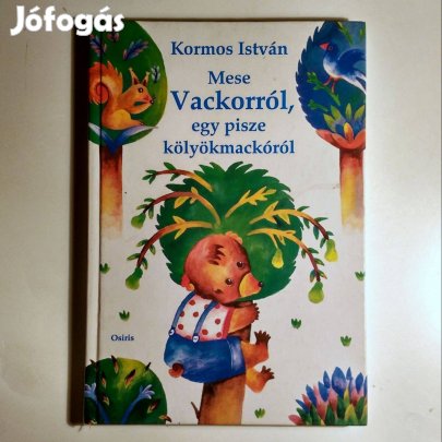 Mese Vackorról, Egy Pisze Kölyökmackóról (Kormos István) 1998 (9kép+ta