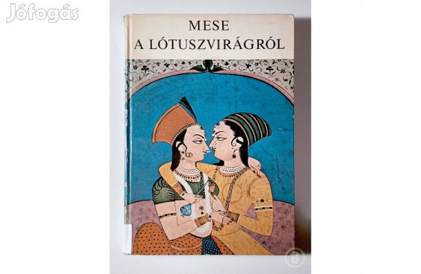 Mese a lótuszvirágról - dél-indial mesék - - - (Csak személyesen!)