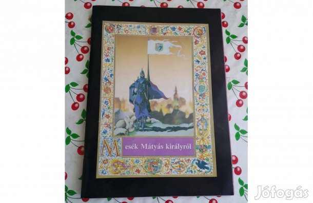 Mesék Mátyás királyról képeskönyv