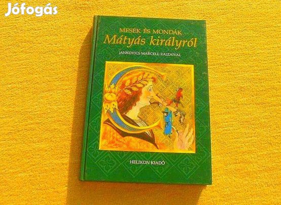 Mesék és mondák Mátyás királyról - Kríza Ildikó - (Új könyv)