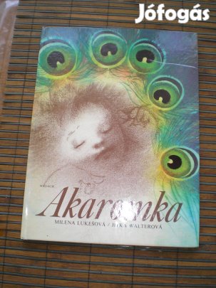 Mesekönyv 3 éves kortól Akaromka című szép képekkel
