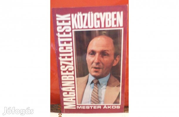 Mester Ákos: Magánbeszélgetések közügyben