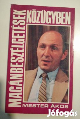 Mester Ákos - Magánbeszélgetések közügyben