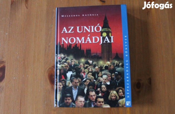Mészáros Antónia - Az Unió nomádjai