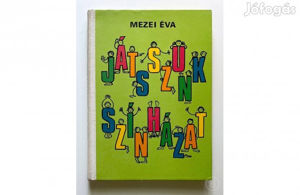 Mezei Éva: Játsszunk színházat - - - (Csak személyesen!)