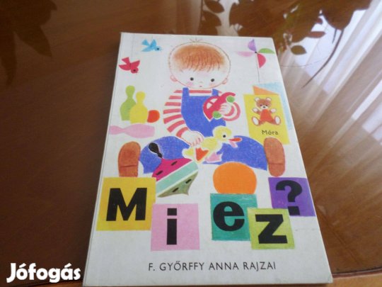 Mi ez? Egy-két éveseknek F. Győrffy Anna rajzai, Gyermekkönyv
