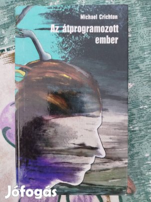 Michael Crichton - Az átprogramozott ember