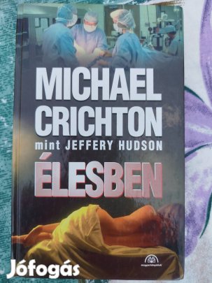 Michael Crichton - Élesben