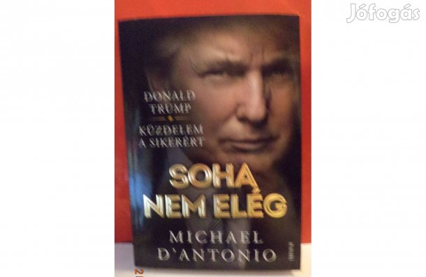 Michael D' Antonio: Soha nem elég