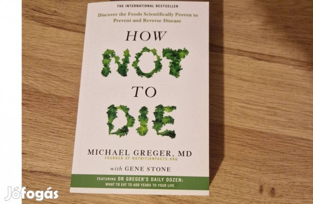 Michael Greger, MD - How Not to Die