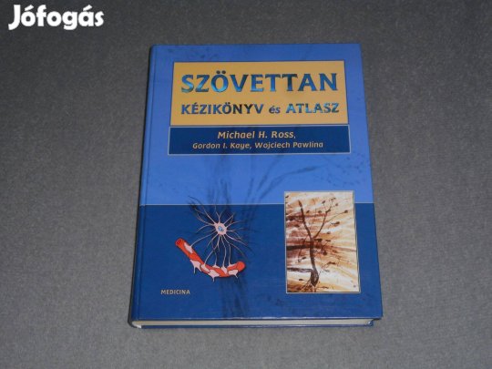 Michael H. Ross - Szövettan - Kézikönyv és atlasz