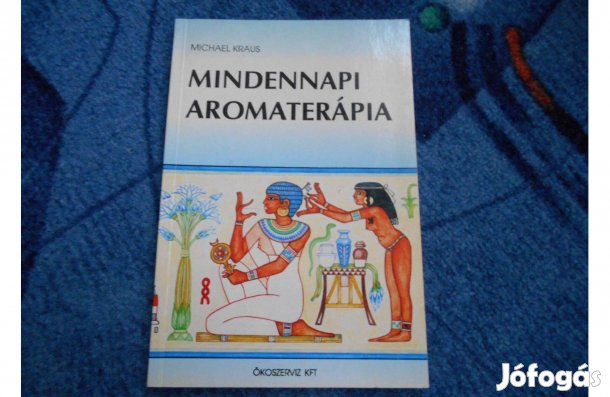 Michael Kraus:Mindennapi aromaterápia