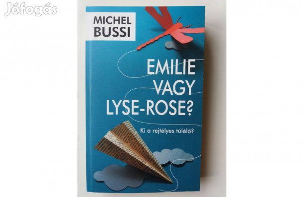 Michel Bussi: Emilie vagy Lyse-Rose?
