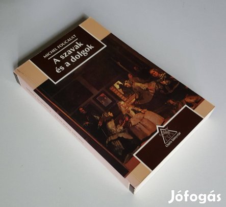 Michel Foucault A szavak és dolgok társadalomtudományok archeológiája