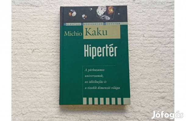 Michio Kaku: Hipertér * Talentum Tudományos Könyvtár * Akkord Kiadó
