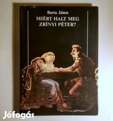 Miért Halt Meg Zrínyi Péter? (Barta János) 1986 (10kép+tartalom)