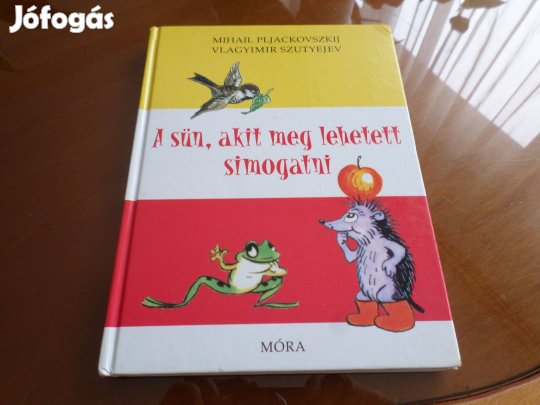 Mihail Pljackovszkij A sün, akit meg lehetett simogatni, Gyermekkönyv