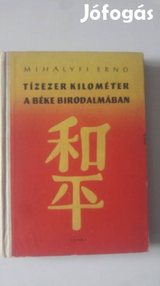 Mihályfi Tízezer kilométer a béke birodalmában