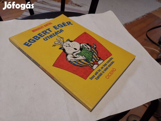 Mihályi Antal - Egbert Egér utazása