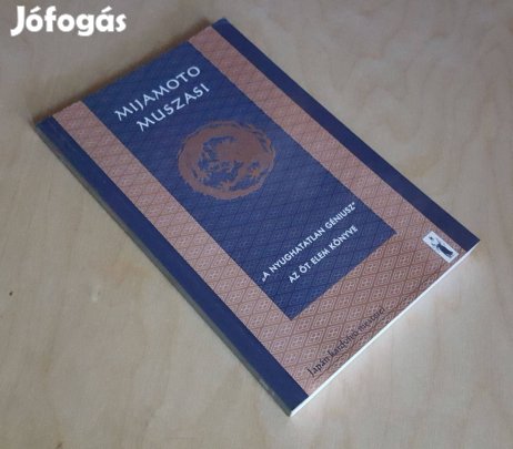 Mijamoto Muszasi nyughatatlan géniusz öt elem könyve Szugavara Makoto