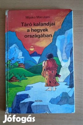 Mijoko Macutani Táró kalandjai a hegyek országában