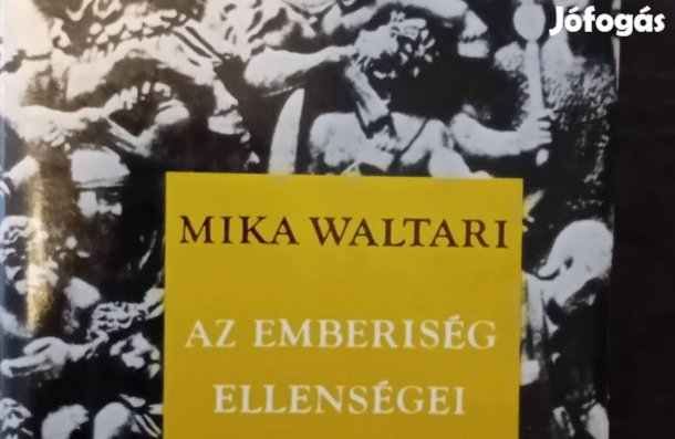 Mika Waltari: Az emberiség ellenségei
