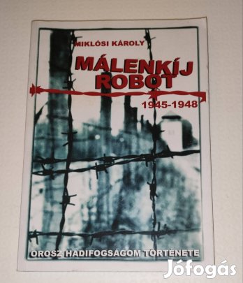 Miklósi Károly Málenkíj robot 1945-1948 könyv 