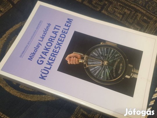 Mikolay Lászlóné: Gyakorlati külkereskedelem + Banküzemtan