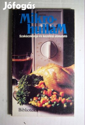 Mikrohullám Szakácskönyv és Kezeléli Útmutató (1990) 4kép+tartalom