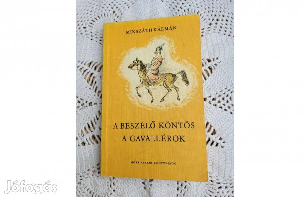 Mikszáth Kálmán A beszélő köntös/ A gavallérok