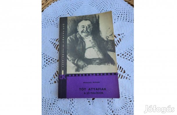 Mikszáth Kálmán Tót atyafiak/A jó palócok