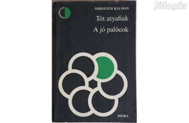 Mikszáth Kálmán: Tót atyafiak/A jó palócok