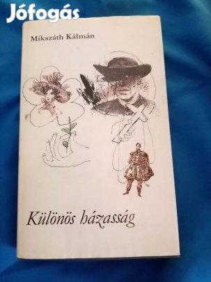 Mikszáth Kálmán : Különös házasság