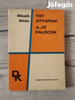 Mikszáth Kálmán : Tót Atyafiak A Jó Palócok 