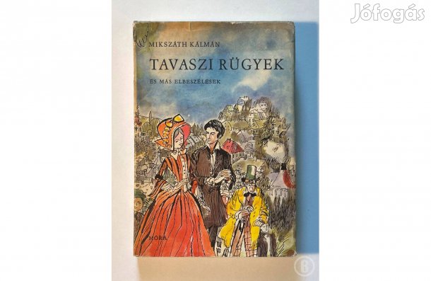Mikszáth: Tavaszi rügyek és más elbeszélések - (Csak személyesen!)