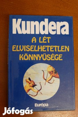 Milan Kundera : A lét elviselhetetlen könnyűsége