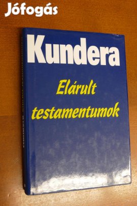 Milan Kundera : Elárult testamentumok