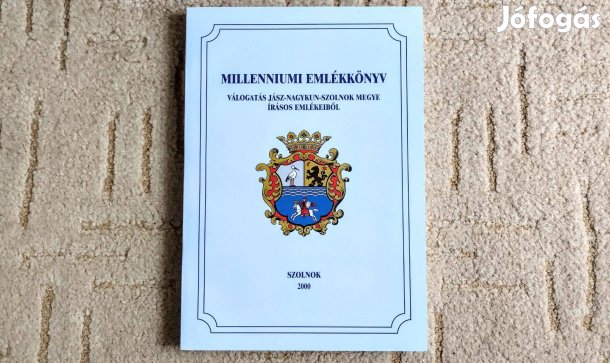 Millenniumi emlékkönyv - Válogatás Jász-Nagykun-Szolnok megye